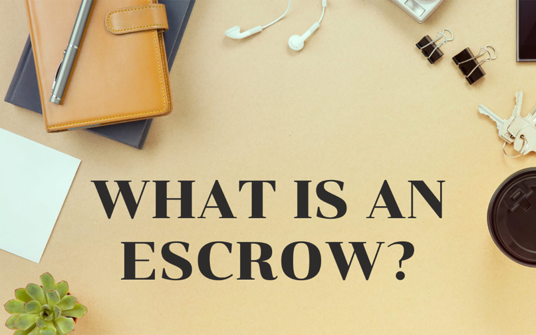 Understanding the Escrow Process and Requirements